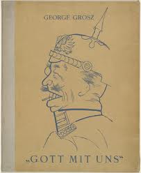 George Grosz, "God with us" satire against German militarism