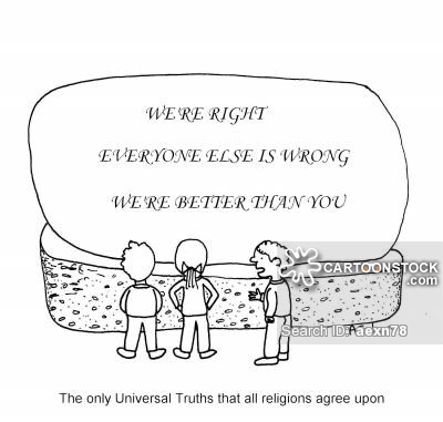 The only Universal Truths that all religions agree upon.